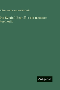 Symbol-Begriff in der neuesten Aesthetik