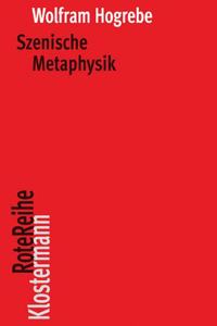 Szenische Metaphysik