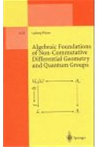 Algebraic Foundations of Non-Commutative Differential Geometry and Quantum Groups