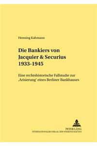 Die Bankiers von Jacquier & Securius 1933-1945