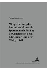 Die Maengelhaftung Des Bauunternehmers in Spanien Nach Der «Ley de Ordenación de la Edificación» Und Dem «Código Civil»