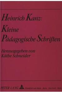 Heinrich Kanz: Kleine paedagogische Schriften