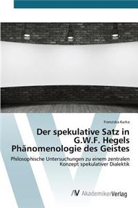 Der spekulative Satz in G.W.F. Hegels Phänomenologie des Geistes