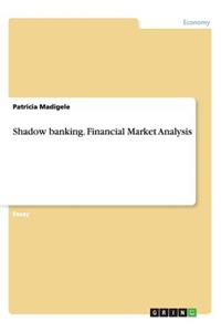 Shadow banking. Financial Market Analysis