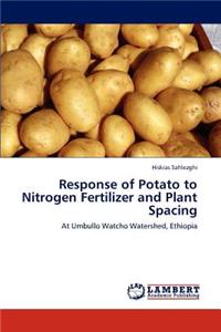 Response of Potato to Nitrogen Fertilizer and Plant Spacing