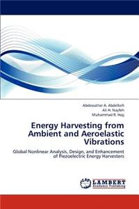 Energy Harvesting from Ambient and Aeroelastic Vibrations