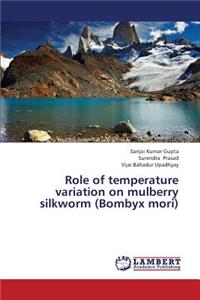 Role of Temperature Variation on Mulberry Silkworm (Bombyx Mori)