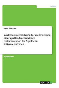 Werkzeugunterstützung für die Erstellung einer quellcodegebundenen Dokumentation für Aspekte in Softwaresystemen