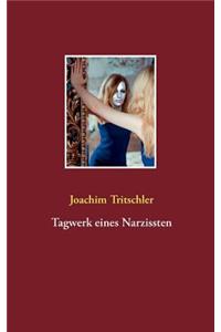 Tagwerk eines Narzissten