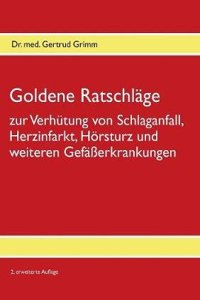 Goldene Ratschlï¿½ge Zur Verhï¿½tung Von Schlaganfall, Herzinfarkt, Hï¿½rsturz Und Weiteren Gefï¿½ï¿½erkrankungen