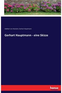 Gerhart Hauptmann - eine Skizze