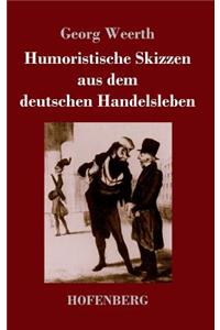 Humoristische Skizzen aus dem deutschen Handelsleben