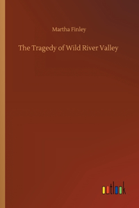 Tragedy of Wild River Valley