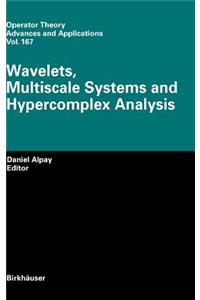 Wavelets, Multiscale Systems and Hypercomplex Analysis