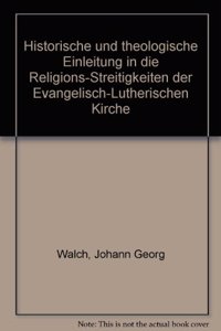 Historische Und Theologische Einleitung in Die Religions-Streitigkeiten... / Historische Und Theologische Einleitung in Die Religions-Streitigkeiten...