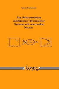 Zur Rekonstruktion Nichtlinearer Dynamischer Systeme Mit Neuronalen Netzen