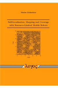 Self-Localization, Mapping and Coverage with Resource-Limited Mobile Robots