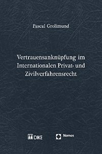 Vertrauensanknupfung Im Internationalen Privat- Und Zivilverfahrensrecht