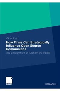 How Firms Can Strategically Influence Open Source Communities