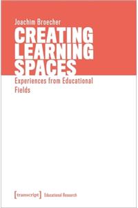 Creating Learning Spaces – Experiences from Educational Fields