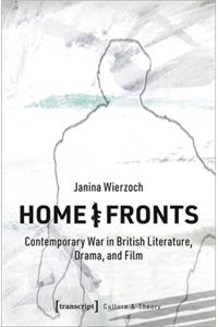 Home/Fronts – Contemporary War in British Literature, Drama, and Film