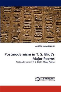 Postmodernism in T. S. Eliot's Major Poems