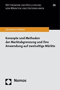 Konzepte Und Methoden Der Marktabgrenzung Und Ihre Anwendung Auf Zweiseitige Markte
