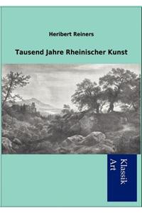 Tausend Jahre Rheinischer Kunst