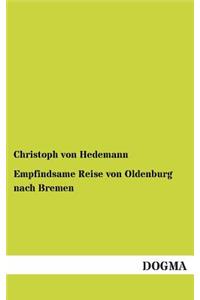 Empfindsame Reise von Oldenburg nach Bremen