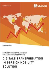 Digitale Transformation im Bereich Mobility Solution. Kriterien einer erfolgreichen Umsatzwachstumsstrategie