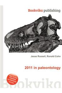 2011 in Paleontology