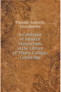 A Catalogue of Sanskrit Manuscripts in the Library of Trinity College, Cambridge