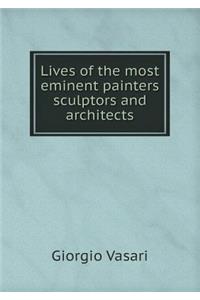 Lives of the Most Eminent Painters Sculptors and Architects