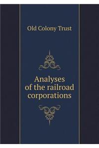 Analyses of the railroad corporations