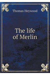 The life of Merlin