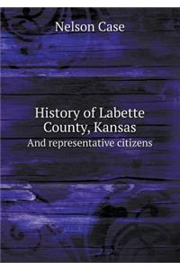 History of Labette County, Kansas and Representative Citizens