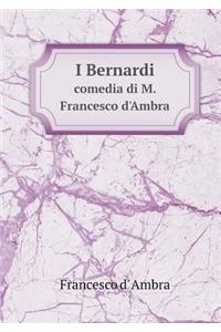 I Bernardi comedia di M. Francesco d'Ambra
