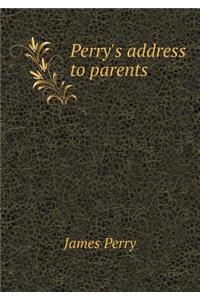 Perry's Address to Parents