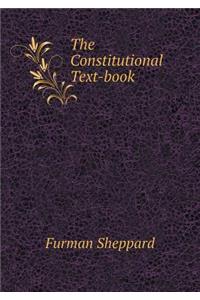 The Constitutional Text-Book
