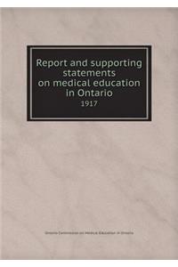 Report and Supporting Statements on Medical Education in Ontario 1917