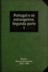 Portugal e os estrangeiros. Segunda parte