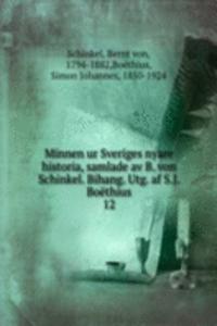 Minnen ur Sveriges nyare historia, samlade av B. von Schinkel. Bihang. Utg. af S.J. Boethius
