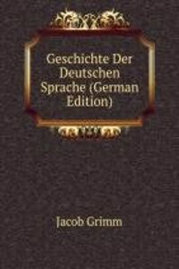 Geschichte Der Deutschen Sprache (German Edition)