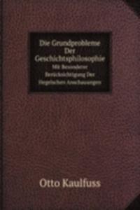 Die Grundprobleme Der Geschichtsphilosophie