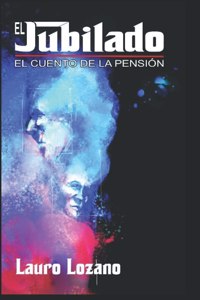 Jubilado, el cuento de la pensión