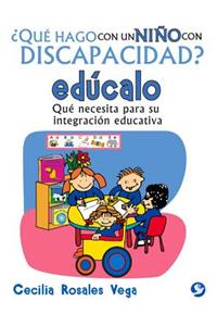 ¿Qué Hago Con Un Niño Con Discapacidad? Edúcalo