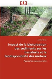 Impact de la Bioturbation Des S�diments Sur Les Transferts Et La Biodisponibilit� Des M�taux