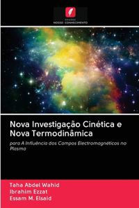 Nova Investigação Cinética e Nova Termodinâmica