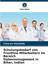 Schulungsbedarf von Frontline-Mitarbeitern im Bereich Datenmanagement in Bihar, Indien