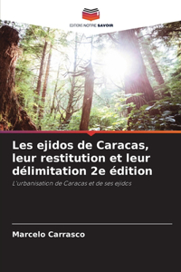 Les ejidos de Caracas, leur restitution et leur délimitation 2e édition